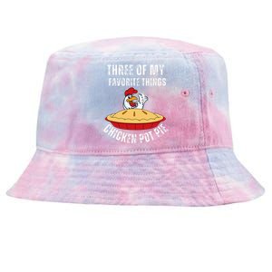 Chicken Pot Pie Three Of My Favorite Funny Tie-Dyed Bucket Hat