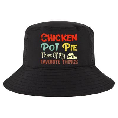 Chicken Pot Pie Three Of My Favorite Things Funny Pot Pi Cool Comfort Performance Bucket Hat
