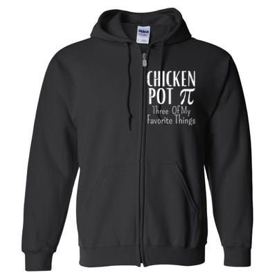 Chicken Pot Pie Funny Math Pun Chicken Pot Pi Day Gift Full Zip Hoodie