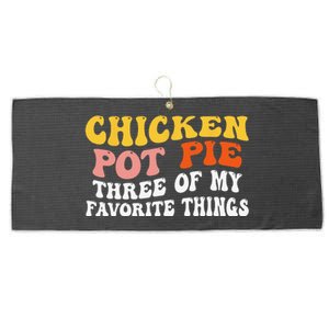 Chicken Pot Pie Three Of My Favorite Things Funny Pot Pie Large Microfiber Waffle Golf Towel