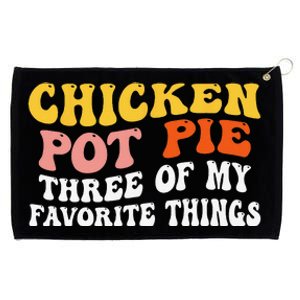 Chicken Pot Pie Three Of My Favorite Things Funny Pot Pie Grommeted Golf Towel