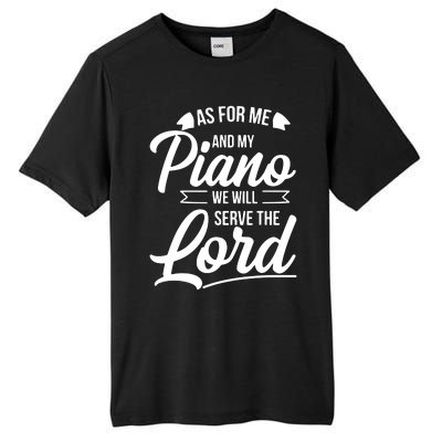 Christian Piano Player Design Serve The Lord Pianist Gift Tall Fusion ChromaSoft Performance T-Shirt