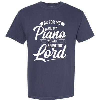 Christian Piano Player Design Serve The Lord Pianist Gift Garment-Dyed Heavyweight T-Shirt