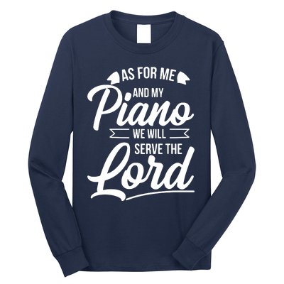 Christian Piano Player Design Serve The Lord Pianist Gift Long Sleeve Shirt