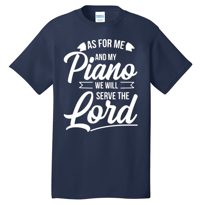 Christian Piano Player Design Serve The Lord Pianist Gift Tall T-Shirt