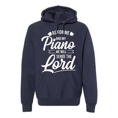 Christian Piano Player Design Serve The Lord Pianist Gift Premium Hoodie