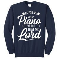 Christian Piano Player Design Serve The Lord Pianist Gift Tall Sweatshirt