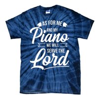 Christian Piano Player Design Serve The Lord Pianist Gift Tie-Dye T-Shirt