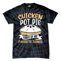 Chicken Pot Pie Three Of My Favorite Things Foodie Eating Tie-Dye T-Shirt