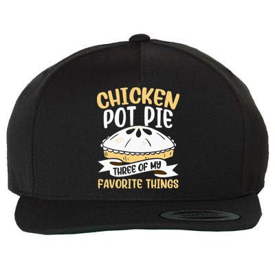 Chicken Pot Pie Three Of My Favorite Things Foodie Eating Wool Snapback Cap