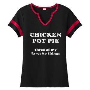 Chicken Pot Pie Three Of My Favorite Things Ladies Halftime Notch Neck Tee