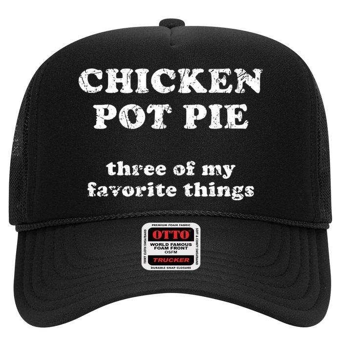 Chicken Pot Pie Three Of My Favorite Things Trucker Hat