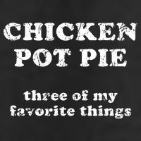 Chicken Pot Pie Three Of My Favorite Things Trucker Hat