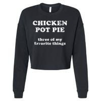 Chicken Pot Pie Three Of My Favorite Things Cropped Pullover Crew