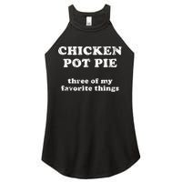 Chicken Pot Pie Three Of My Favorite Things Women's Perfect Tri Rocker Tank