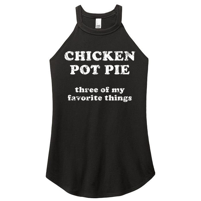Chicken Pot Pie Three Of My Favorite Things Women's Perfect Tri Rocker Tank