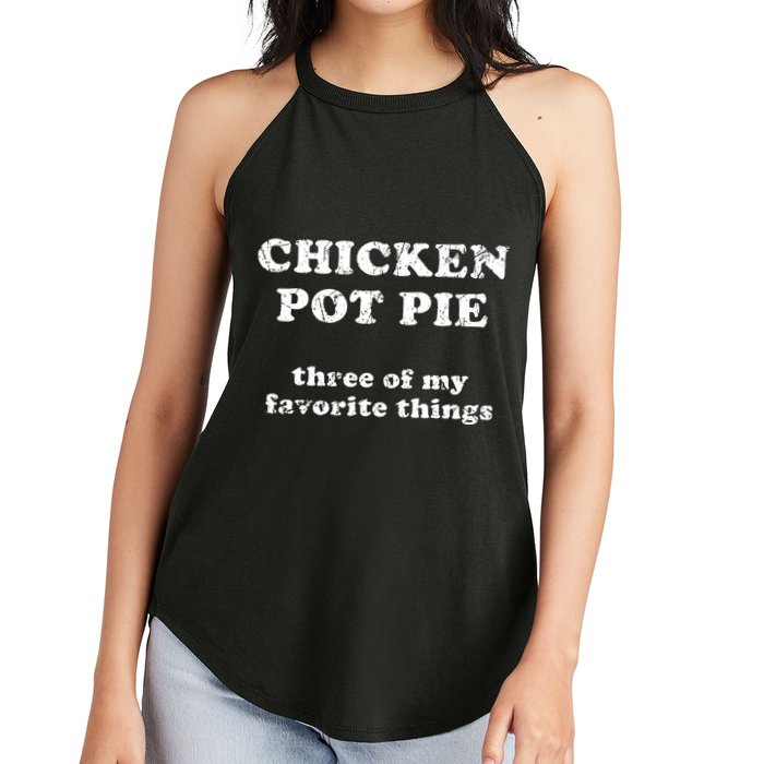 Chicken Pot Pie Three Of My Favorite Things Women's Perfect Tri Rocker Tank