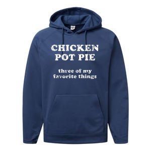 Chicken Pot Pie Three Of My Favorite Things Performance Fleece Hoodie