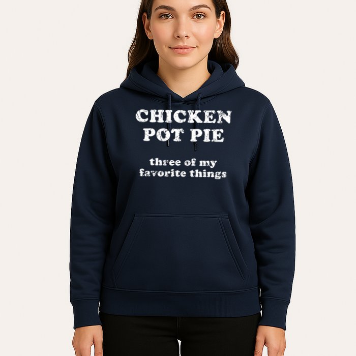 Chicken Pot Pie Three Of My Favorite Things Hoodie