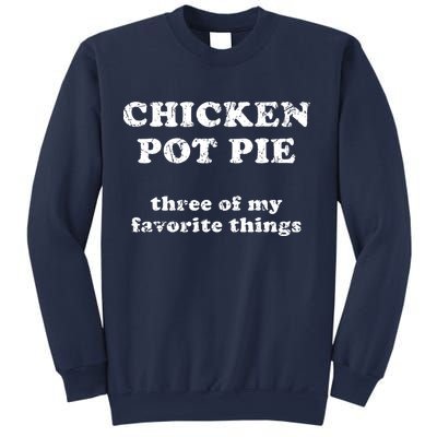 Chicken Pot Pie Three Of My Favorite Things Sweatshirt
