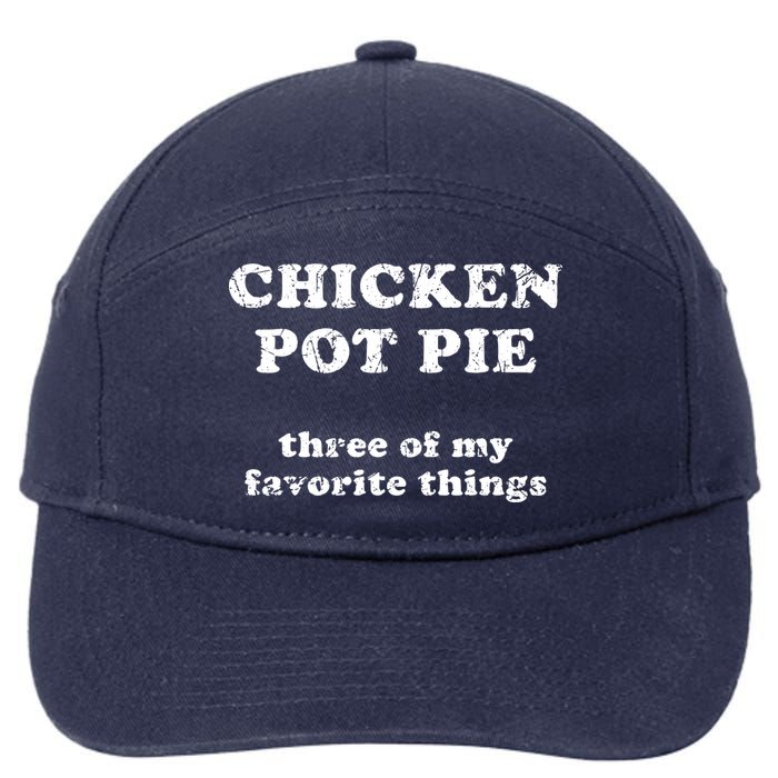 Chicken Pot Pie Three Of My Favorite Things 7-Panel Snapback Hat