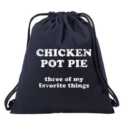 Chicken Pot Pie Three Of My Favorite Things Drawstring Bag