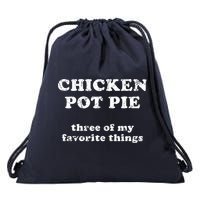 Chicken Pot Pie Three Of My Favorite Things Drawstring Bag