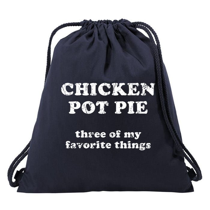 Chicken Pot Pie Three Of My Favorite Things Drawstring Bag