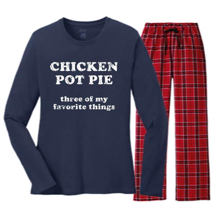 Chicken Pot Pie Three Of My Favorite Things Women's Long Sleeve Flannel Pajama Set 