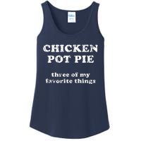 Chicken Pot Pie Three Of My Favorite Things Ladies Essential Tank