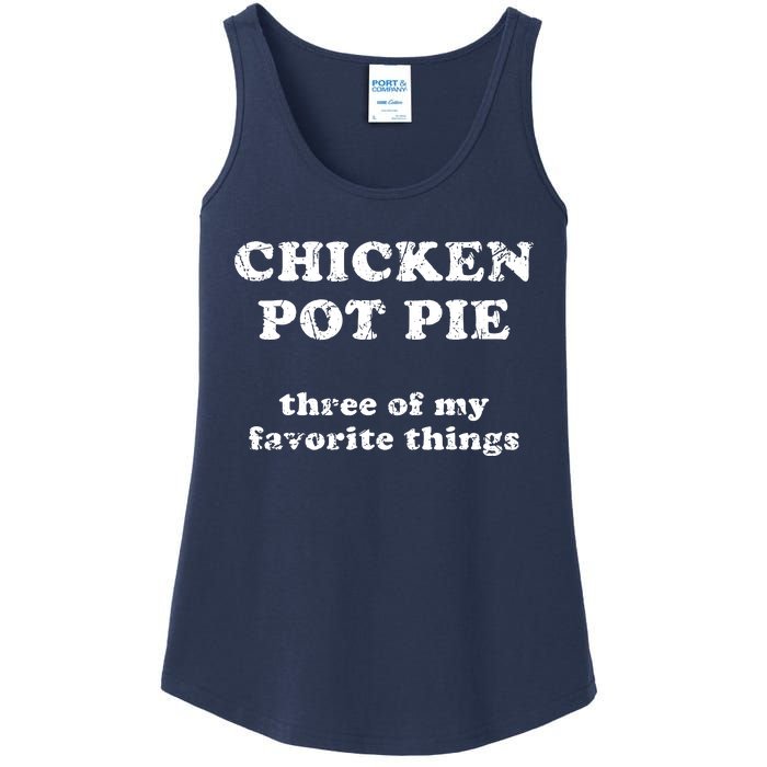 Chicken Pot Pie Three Of My Favorite Things Ladies Essential Tank