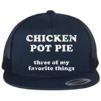 Chicken Pot Pie Three Of My Favorite Things Flatbill Hat