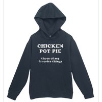 Chicken Pot Pie Three Of My Favorite Things Urban Pullover Hoodie