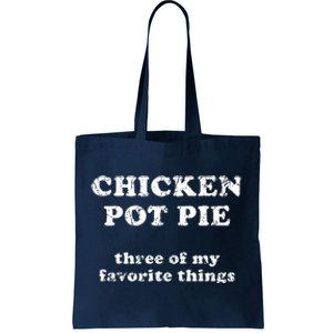 Chicken Pot Pie Three Of My Favorite Things Tote Bag