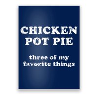 Chicken Pot Pie Three Of My Favorite Things Poster