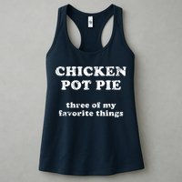 Chicken Pot Pie Three Of My Favorite Things Womens Tank Top