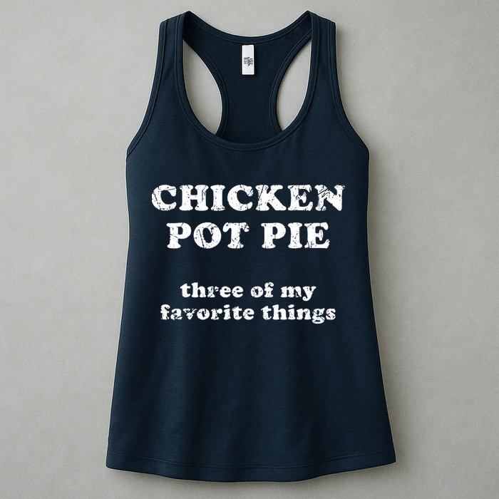 Chicken Pot Pie Three Of My Favorite Things Womens Tank Top