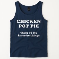 Chicken Pot Pie Three Of My Favorite Things Tank Top