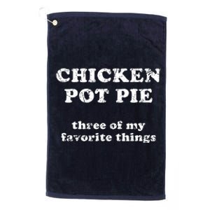 Chicken Pot Pie Three Of My Favorite Things Platinum Collection Golf Towel