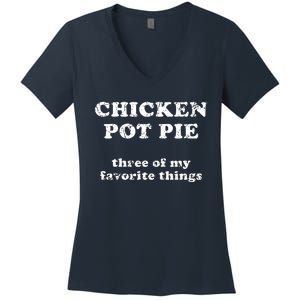 Chicken Pot Pie Three Of My Favorite Things Women's V-Neck T-Shirt