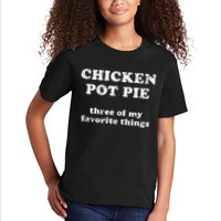 Chicken Pot Pie Three Of My Favorite Things Kids T-Shirt