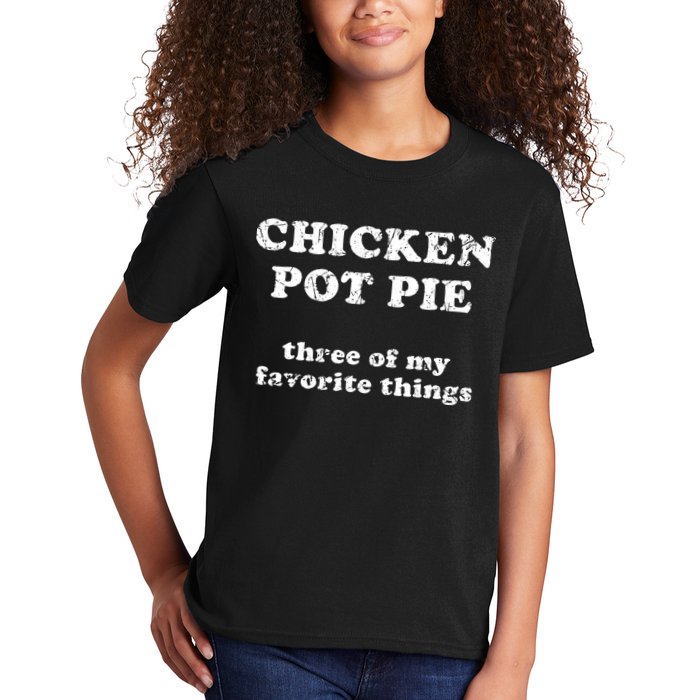 Chicken Pot Pie Three Of My Favorite Things Kids T-Shirt