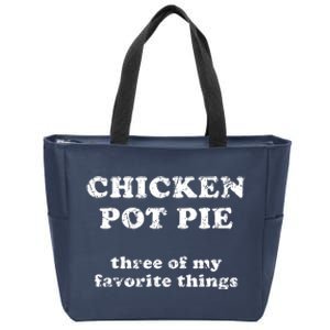 Chicken Pot Pie Three Of My Favorite Things Zip Tote Bag