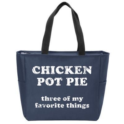 Chicken Pot Pie Three Of My Favorite Things Zip Tote Bag