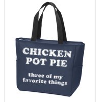Chicken Pot Pie Three Of My Favorite Things Zip Tote Bag