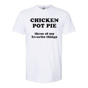 Chicken Pot Pie Three Of My Favorite Things Softstyle CVC T-Shirt