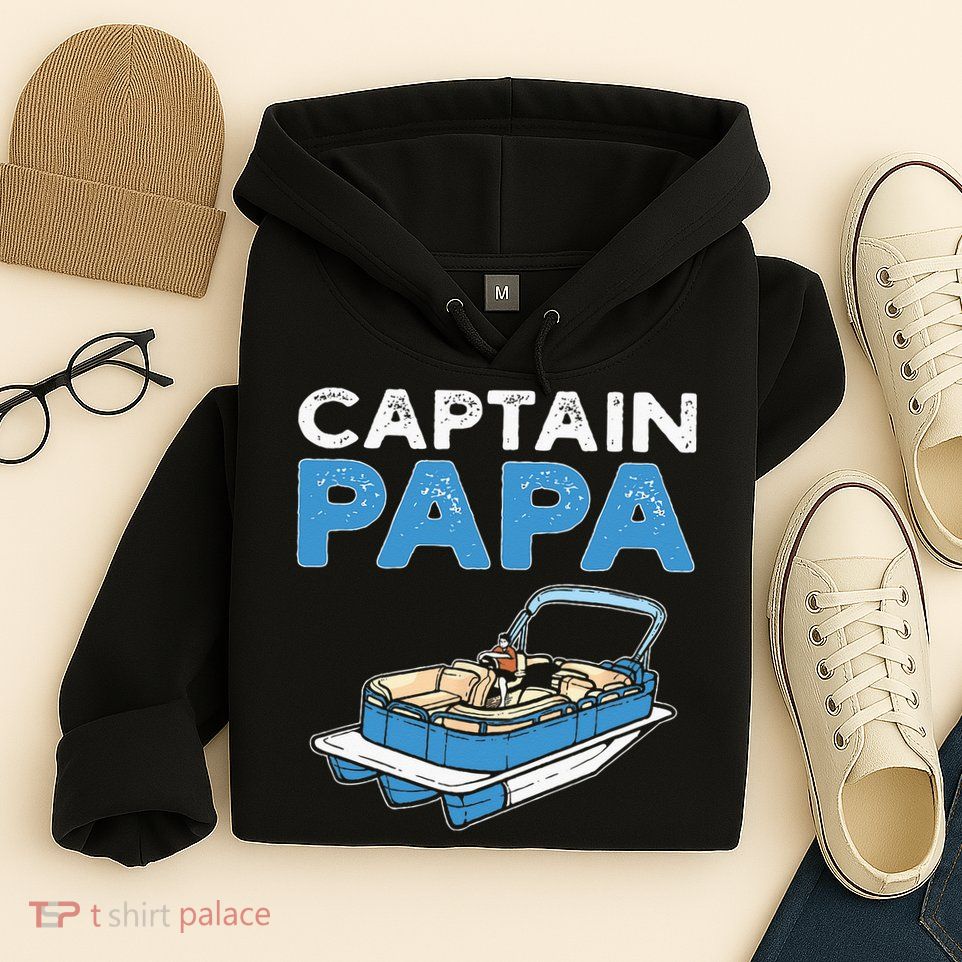 Captain Papa. Pontoon Boat Captain Hoodie