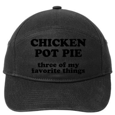 Chicken Pot Pie 3 Of My Favorite Things 7-Panel Snapback Hat