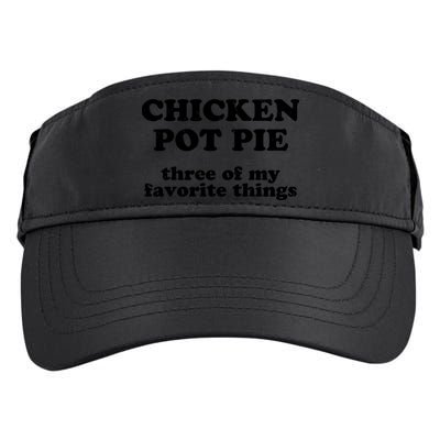 Chicken Pot Pie 3 Of My Favorite Things Adult Drive Performance Visor