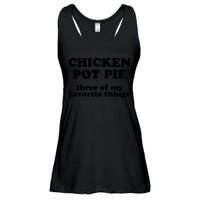 Chicken Pot Pie 3 Of My Favorite Things Ladies Essential Flowy Tank